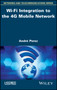 Wi-Fi Integration to the 4G Mobile Network by Andre Perez - Hardback