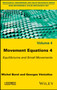 Movement Equations 4 : Equilibriums and Small Movements by Michel Borel - Hardback