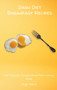 Dash Diet Breakfast Recipes : The Everyday Recipes Breakfast Cooking Guide by Hugh Ward - Hardback