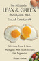 The Ultimate Lean & Green Breakfast And Salad Cookbook : Delicious Lean & Green Breakfast And Salad Recipes For Beginners by Jesse Cohen - Hardback