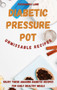 Diabetic Pressure Pot Unmissable Recipes : Enjoy These Amazing Diabetic Recipes for Daily Healthy Meals by Cassandra Lane - Hardback