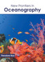 New Frontiers in Oceanography by Theodore Roa - Hardback
