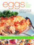 Eggs : 150 Fabulous Recipes - The Definitive Cook's Guide to Egg Cooking, Shown in More Than 800 Stunning Step-by-step Photographs to Guide and Inspire