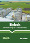 Biofuels: Renewable Energy for a Sustainable Future by Nina Goldman - Hardback