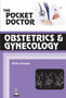 The Pocket Doctor: Obstetrics & Gynecology by Richa Saxena - Paperback