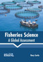 Fisheries Science: A Global Assessment by Rory Curtis - Hardback
