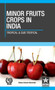 Minor Fruit Crops of India : Tropical and Subtropical by Bibhas Chandra Mazumdar - Hardback