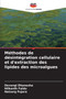 Methodes de desintegration cellulaire et d'extraction des lipides des microalgues by Devangi Dhanesha - Paperback