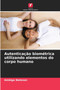 Autenticacao biometrica utilizando elementos do corpo humano by Ambiga Natesan - Paperback