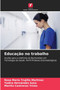 Educacao no trabalho by Rosa Maria Trujillo Martinez - Paperback