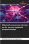 Effects of coronavirus infection on the nervous system of pregnant women by Dildora Kadirovna Hajdarova - Paperback