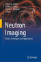 Neutron Imaging : Basics, Techniques and Applications by Dinesh K. Aswal - Hardback