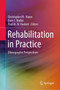 Rehabilitation in Practice : Ethnographic Perspectives by Christopher M. Hayre - Hardback