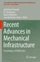 Recent Advances in Mechanical Infrastructure : Proceedings of ICRAM 2021 by Ajit Kumar Parwani - Paperback
