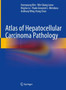 Atlas of Hepatocellular Carcinoma Pathology by Haeryoung Kim - Hardback
