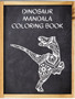 Dinosaur Mandala Coloring Book by Snow Thome - Hardback