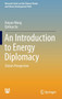 An Introduction to Energy Diplomacy : China's Perspective by Haiyun Wang - Hardback An Introduction to Energy Diplomacy : China's Perspective by Haiyun Wang - Hardback
