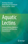 Aquatic Lectins : Immune Defense, Biological Recognition and Molecular Advancements by Preetham Elumalai - Hardback