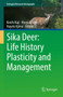 Sika Deer: Life History Plasticity and Management by Koichi Kaji - Hardback