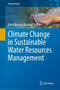 Climate Change in Sustainable Water Resources Management by Omid Bozorg-Haddad - Hardback