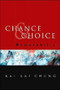 Chance And Choice: Memorabilia by Kai Lai Chung - Hardback