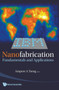 Nanofabrication: Fundamentals And Applications by Ampere A Tseng - Hardback