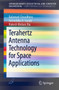 Terahertz Antenna Technology for Space Applications by Balamati Choudhury - Paperback