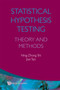 Statistical Hypothesis Testing: Theory And Methods by Ning-zhong Shi - Hardback