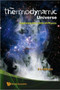 "Thermodynamic" Universe, The: Exploring The Limits Of Physics by B G Sidharth - Hardback
