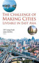 Challenge Of Making Cities Liveable In East Asia, The by John Wong - Hardback