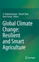 Global Climate Change: Resilient and Smart Agriculture by V. Venkatramanan - Hardback
