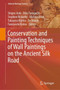Conservation and Painting Techniques of Wall Paintings on the Ancient Silk Road by Shigeo Aoki - Hardback