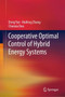 Cooperative Optimal Control of Hybrid Energy Systems by Dong Yue - Hardback
