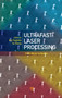 Ultrafast Laser Processing : From Micro- to Nanoscale by Koji Sugioka - Hardback