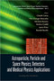 Astroparticle, Particle And Space Physics, Detectors And Medical Physics Applications - Proceedings Of The 11th Conference On Icatpp-11 : 5 by Pier-giorgio Rancoita - Hardback
