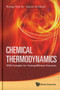 Chemical Thermodynamics: With Examples For Nonequilibrium Processes by Byung Chan Eu - Hardback