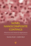 Novel Nanocomposite Coatings : Advances and Industrial Applications by Rostislav Daniel - Hardback