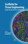 Scaffolds for Tissue Engineering : Biological Design, Materials, and Fabrication by Claudio Migliaresi - Hardback
