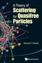 Theory Of Scattering For Quasifree Particles, A by Ray F Streater - Hardback