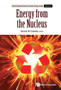 Energy From The Nucleus: The Science And Engineering Of Fission And Fusion : 3 by Gerard M Crawley - Hardback