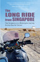 The Long Ride from Singapore : Two Surgeons on a Cancer Journey by Philip Iau - Paperback