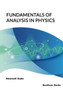 Fundamentals of Analysis in Physics by Masatoshi Kajita - Paperback