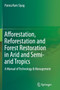 Afforestation, Reforestation and Forest Restoration in Arid and Semi-arid Tropics : A Manual of Technology & Management by Panna Ram Siyag - Paperback