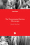 The Transmission Electron Microscope by Khan Maaz - Hardback