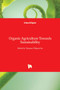 Organic Agriculture Towards Sustainability by Vytautas Pilipavicius - Hardback