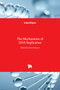 The Mechanisms of DNA Replication by David Stuart - Hardback