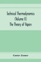 Technical Thermodynamics (Volume II) The Theory of Vapors by Gustav Zeuner - Paperback