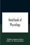 Hand-Book Of Physiology by William Senhouse Kirkes - Paperback