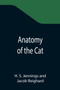 Anatomy of the Cat by H S Jennings - Paperback