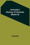 Aristotle's History of Animals (Book-X) by Aristotle - Paperback